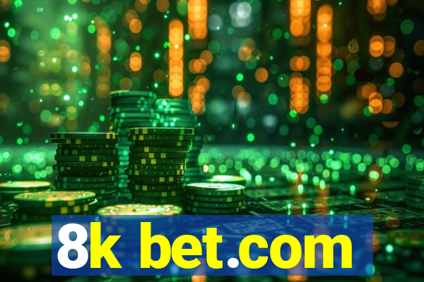 8k bet.com